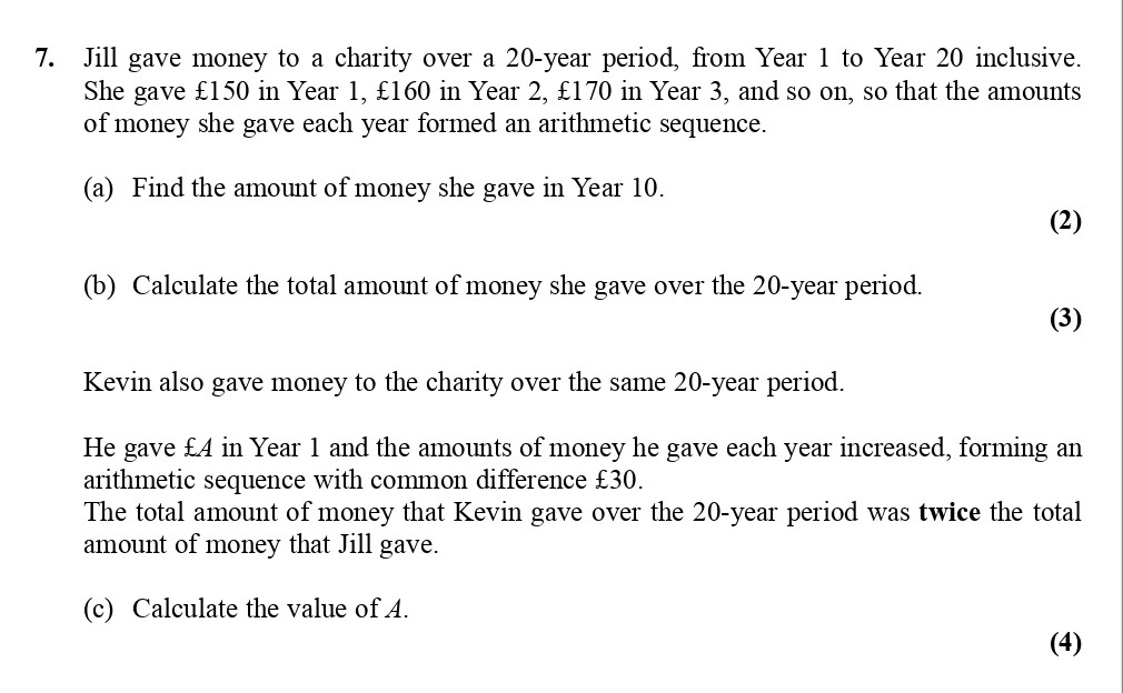 Jill-gave-money-to-a-charity-over-a-20-year-period,-from-Year-1-to-Year-20-inclusive-Edexcel-A-Level Maths Pure-Question 9-2010-Paper 2.png